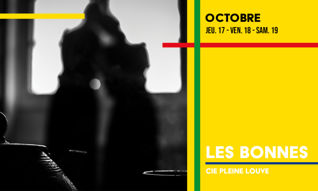 Les Bonnes / Jean Genet / Cie pleine louve / Théâtre du Gai Savoir